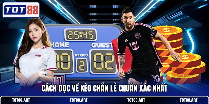 Cách đọc về kèo chẵn lẻ chuẩn xác nhất