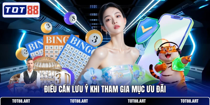 Điều cần lưu ý khi tham gia mục ưu đãi