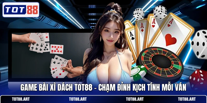 Game Bài Xì Dách TOT88