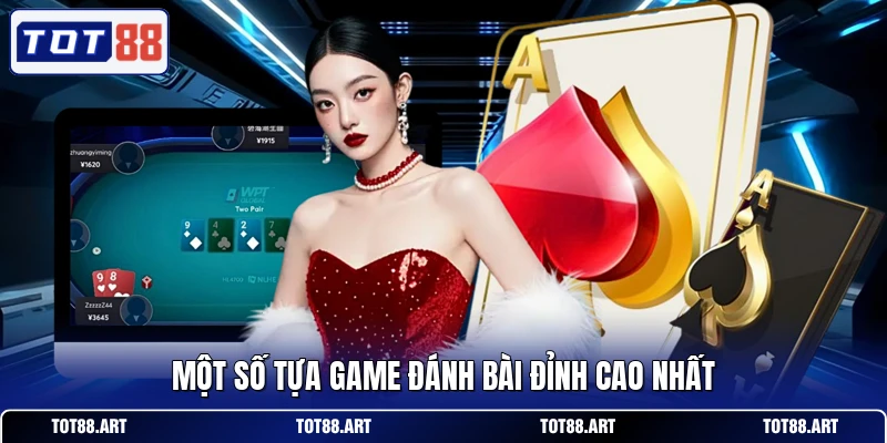 Một số tựa game đánh bài đỉnh cao nhất
