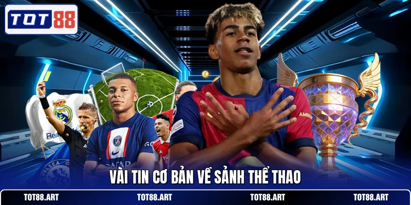 Vài tin cơ bản về sảnh thể thao